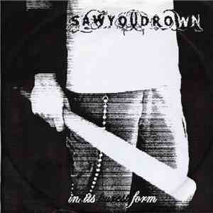 Saw You Drown - In It's Purest Form