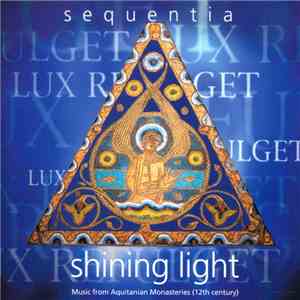 Sequentia - Shining Light: Music From Aquitanian Monasteries (12th Century ...