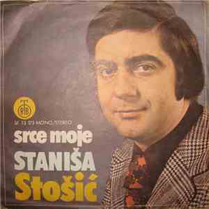 Staniša Stošić - Srce Moje