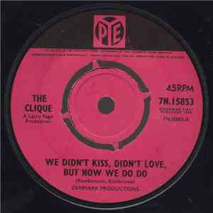 The Clique - We Didn't Kiss, Didn't Love, But Now We Do Do