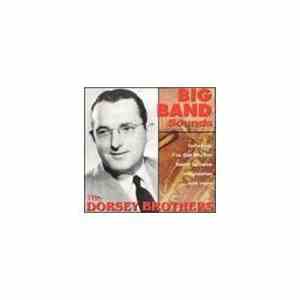 The Dorsey Brothers - Big Band Sounds