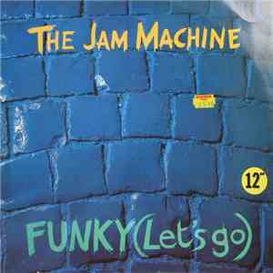 The Jam Machine - Funky (Let's Go)
