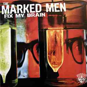 The Marked Men - Fix My Brain