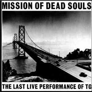 Throbbing Gristle - Mission Of Dead Souls