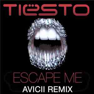 Tiësto Feat. C.C. Sheffield - Escape Me (Avicii's Remixes)