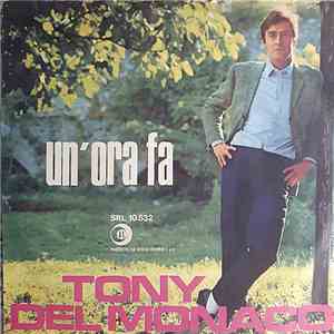 Tony Del Monaco - Un'Ora Fa
