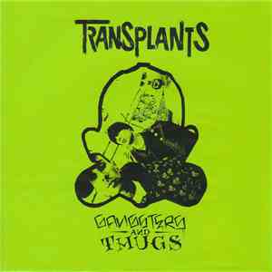 Transplants - Gangsters And Thugs