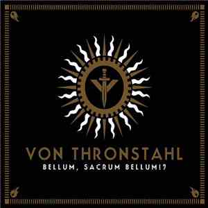 Von Thronstahl - Bellum, Sacrum Bellum!?
