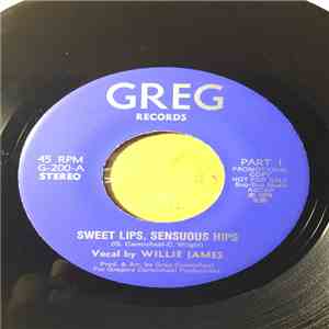 Willie Ray James - Sweet Lips, Sensuous Hips