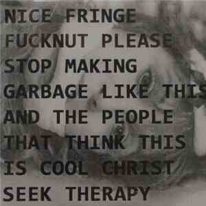 Absence.Insolution, Fuck, The Retarded Girl - Nice Fringe Fucknut Please St ...