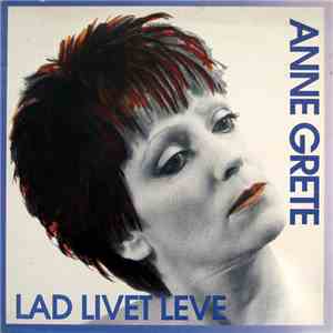 Anne Grete - Lad Livet Leve