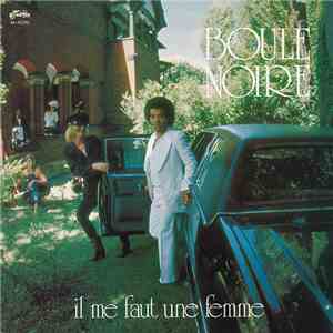 Boule Noire - Il Me Faut Une Femme