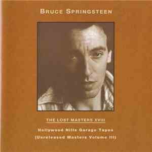 Bruce Springsteen - The Lost Masters XVIII - Hollywood Hills Garage Tapes (Unreleased Masters Volume III)