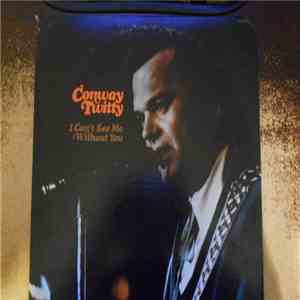 Conway Twitty - I Can't See Me Without You