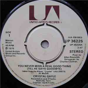 Crystal Gayle - You Never Miss A Real Good Thing (Till He Says Goodbye) / F ...