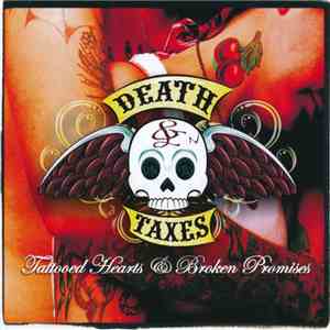 Death & Taxes  - Tattooed Hearts & Broken Promises