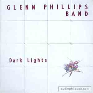Glenn Phillips Band - Dark Lights