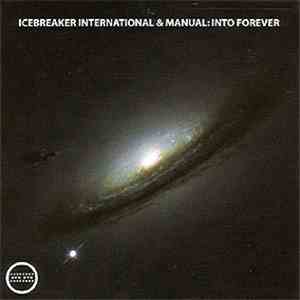 Icebreaker International & Manual - Into Forever