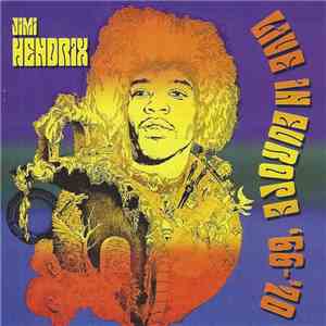 Jimi Hendrix - Live In Europe '66-'70