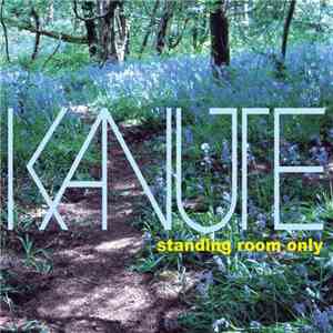 Kanute - Standing Room Only
