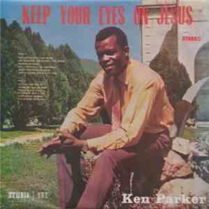 Ken Parker - Keep Your Eyes On Jesus
