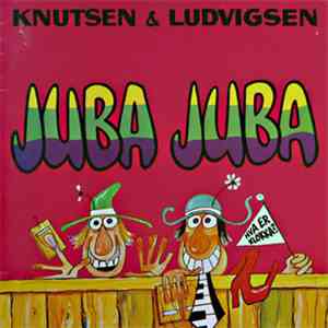 Knutsen & Ludvigsen - Juba Juba