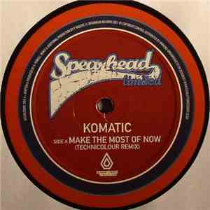 Komatic / Technicolour - Make The Most Of Now (Technicolour Remix) / Make ...