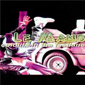 Le Mans  - Coldlife In The Fastlane