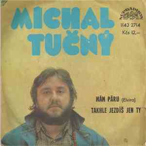 Michal Tučný - Mám Páru (Elvira) / Takhle Jezdíš Jen Ty
