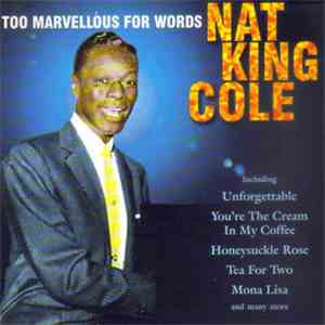 Nat King Cole - Too Marvellous For Words