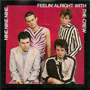 Nine Nine Nine - Feelin' Alright With The Crew