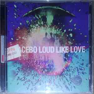 Placebo - Loud Like Love