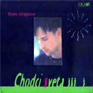 Robo Grigorov - Chodci Sveta
