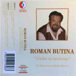 Roman Butina - Glazba Za Opuštanje - 16 Instrumentalnih Hitova