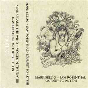 Sam Rosenthal, Mark Seelig - Journey To Aktehi