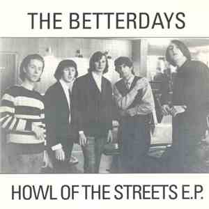 The Betterdays - Howl Of The Streets E.P.