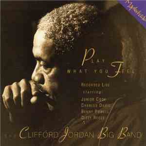 The Clifford Jordan Big Band - Play What You Feel