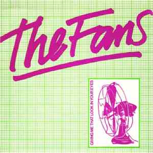 The Fans - Giving Me That Look In Your Eyes