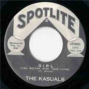 The Kasuals  - Girl (You Better Stop Your Lying) / You're Gonna Break My Heart