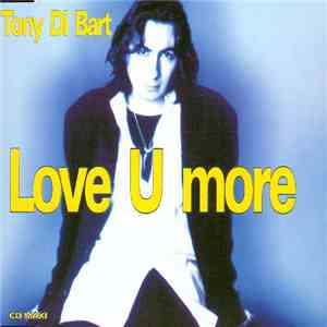 Tony Di Bart - Love U More