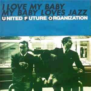 United Future Organization - I Love My Baby (My Baby Loves Jazz)