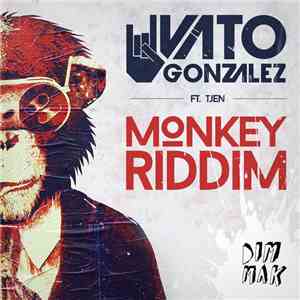 Vato Gonzalez Ft. Tjen - Monkey Riddim