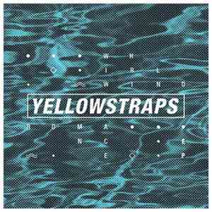 YellowStraps - Whirlwind Romance