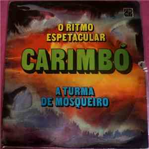A Turma de Mosqueiro - O Ritmo Espetacular Carimbó