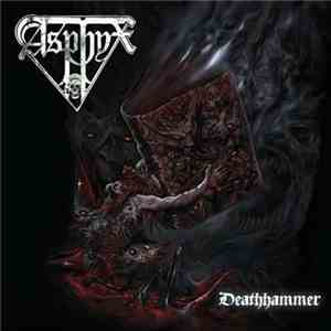 Asphyx  - Deathhammer