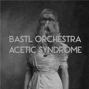 Bastl Orchestra - Acetic Syndrome