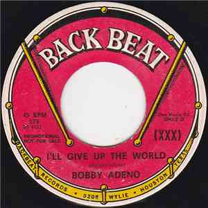 Bobby Adeno - I'll Give Up The World
