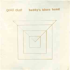Bobby's Blues Band - Gold Dust