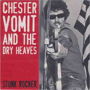 Chester Vomit And The Dry Heaves - Stunk Rocker