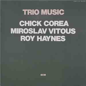 Chick Corea, Miroslav Vitous, Roy Haynes - Trio Music